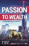 Passion to Wealth - QURESHI,  Yasin Sebastian - 9783959721936
