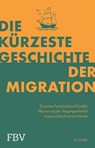 Die kürzeste Geschichte der Migration - Ian Goldin - 9783959721967
