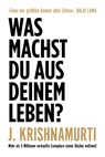 Was machst du aus deinem Leben? - Jiddu Krishnamurti - 9783959724166