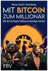 Mit Bitcoin zum Millionär - Aaron Koenig ; Benedikt Lechner - 9783959724685