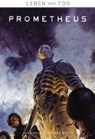 Leben und Tod: Prometheus - ABNETT,  Dan ; Mutti, Andrea ; Schuster, Michael - 9783959810456