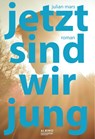 Jetzt sind wir jung - Julian Mars - 9783959850384