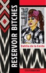Reservoir Bitches - Dahlia de la Cerda - 9783959882453