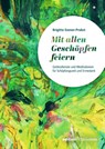 Mit allen Geschöpfen feiern - Brigitte Enzner-Probst - 9783960384571