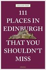 111 Places in Edinburgh that you shouldn't miss - Gillian Tait - 9783960411567
