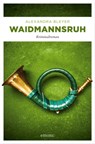 Waidmannsruh - Alexandra Bleyer - 9783960416456