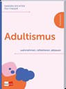 Adultismus wahrnehmen, reflektieren, abbauen - Sandra Richter ; Fea Finger - 9783960464471