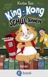 King-Kong, das Schulschwein - Kirsten Boie ; Christian Jeremies ; Fabian Jeremies - 9783960525431