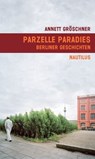 Parzelle Paradies - Annett Gröschner - 9783960540274