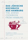 Das Jüdische Kochbuch aus Hamburg. The Jewish Cookbook from Hamburg - Gabriela Fenyes ; Barbara Guggenheim ; Judith Landshut - 9783960607007