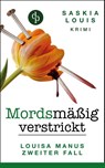 Mordsmassig verstrickt - Saskia Louis - 9783960870777
