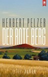 Der rote Berg - Herbert Pelzer - 9783961231508