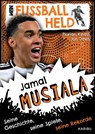 Mein Fußballheld Jamal Musiala - Seine Geschichte, seine Spiele, seine Rekorde - Florian Kinast - 9783961295371