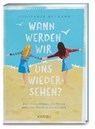 Wann werden wir uns wiedersehen? - Zwei Freundinnen, die Ostsee und eine Flucht in die Freiheit - Constanze Neumann - 9783961295890