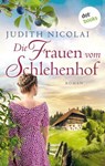 Die Frauen vom Schlehenhof - Judith Nicolai - 9783961482825