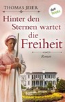 Hinter den Sternen wartet die Freiheit - Thomas Jeier - 9783961486762