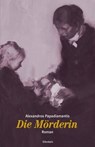 Die Mörderin - Alexandros Papadiamantis ; Danae Coulmas - 9783961600977