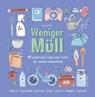WENIGER MÜLL - Sophie Frys - 9783961850198