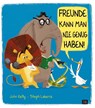 Freunde kann man nie genug haben! - John Kelly - 9783961855025