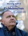 Müssig nährt sich das Eichhörnchen - Klaus Müssig - 9783961859641