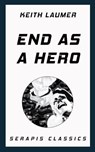 End as a Hero - Keith Laumer - 9783962555191