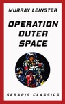 Operation Outer Space - Murray Leinster - 9783962558147