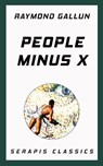 People Minus X (Serapis Classics) - Raymond Gallun - 9783962558390