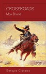 Crossroads (Serapis Classics) - Max Brand - 9783962558673