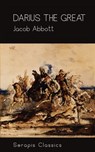 Darius the Great (Serapis Classics) - Jacob Abbott - 9783962559175
