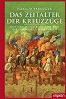 Das Zeitalter der Kreuzzüge - Harald Parigger - 9783962690717