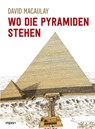 Wo die Pyramiden stehen - David Macaulay - 9783962691141