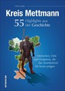 Kreis Mettmann. 55 Highlights aus der Geschichte - Udo Haafke - 9783963032226