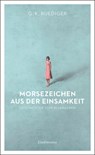 Morsezeichen aus der Einsamkeit - G. K. Ruediger - 9783963081477
