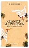 Kranichschwingen - G. K. Ruediger - 9783963081644