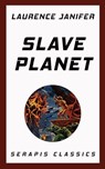 Slave Planet (Serapis Classics) - Laurence Janifer - 9783963134487