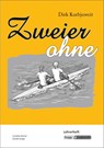 Zweier ohne - Dirk Kurbjuweit - Unterrichtsmaterialien - Cornelia Zenner ; Günter Krapp - 9783963230530