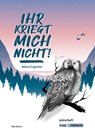 Ihr kriegt mich nicht! - Mikael Engström - Lehrerheft - Mikael Engström ; Silke Küsters - 9783963231766