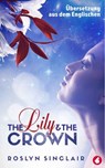 The Lily and the Crown - Roslyn Sinclair - 9783963243349