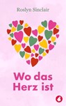 Wo das Herz ist - Roslyn Sinclair - 9783963249709