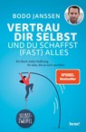 Vertrau dir selbst und du schaffst (fast) alles - Bodo Janssen - 9783963401497