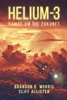 Helium-3 - Brandon Q. Morris ; Cliff Allister - 9783963570698
