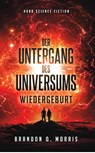 Der Untergang des Universums 3 - Brandon Q. Morris - 9783963571220