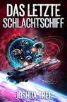 Das letzte Schlachtschiff - Joshua Tree - 9783963572357