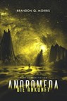 Andromeda: Die Ankunft - Brandon Q. Morris - 9783963572944