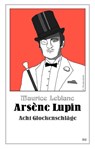 Arsène Lupin - Acht Glockenschläge - Maurice Leblanc - 9783963573804