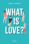 What is Love? - Anni E. Lindner - 9783963625282