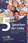 Die 5 Sprachen der Liebe für Patchwork-Familien - Gary Chapman - 9783963629136