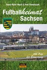 Fußballheimat Sachsen - Hans-Pater Hock ; Peer Pawelczyk - 9783964231420