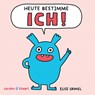 Heute bestimme ICH! - Elise Gravel - 9783964282088