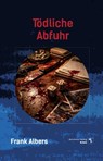 Tödliche Abfuhr - Frank Albers - 9783964489821